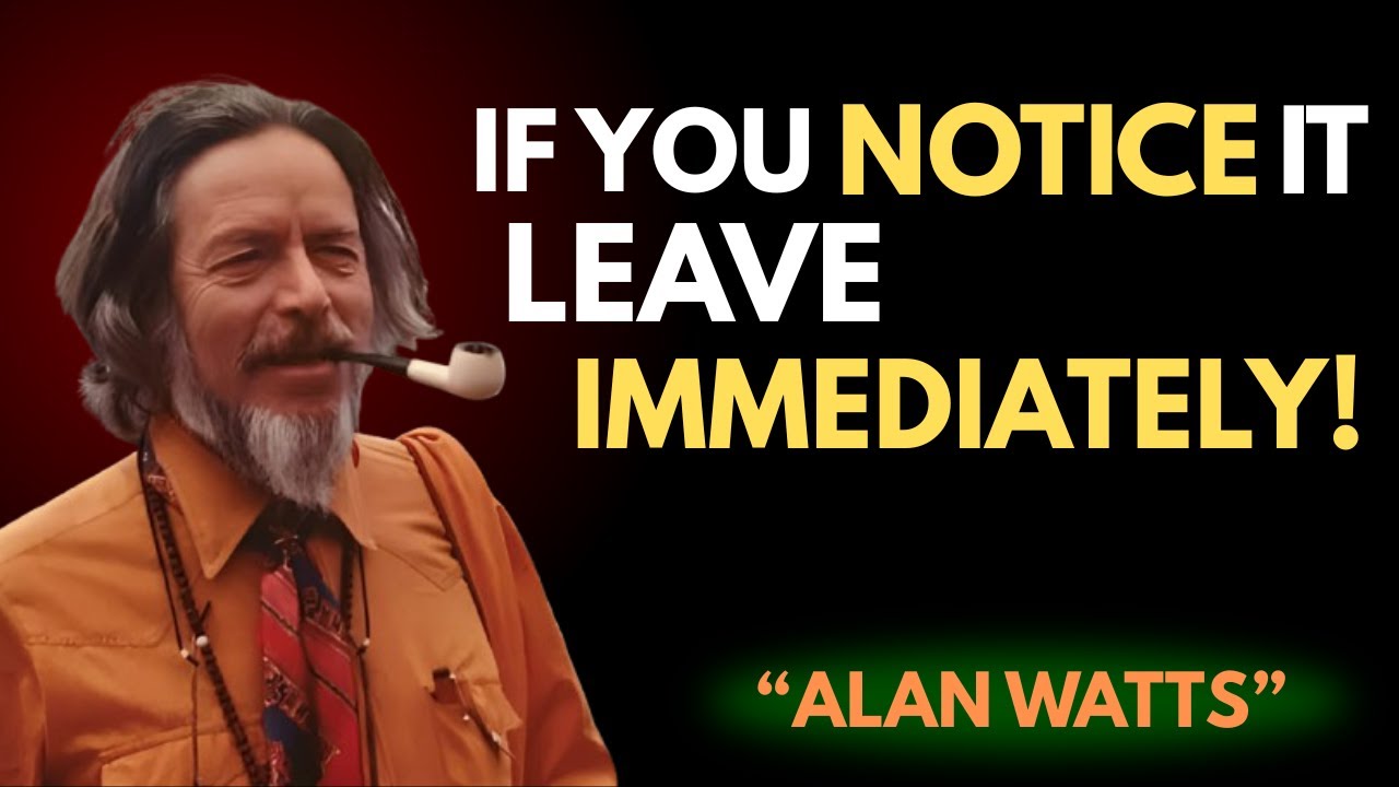 If You Notice These Signs — LEAVE IMMEDIATELY! | Life-Changing Awareness Speech_Alan watts
