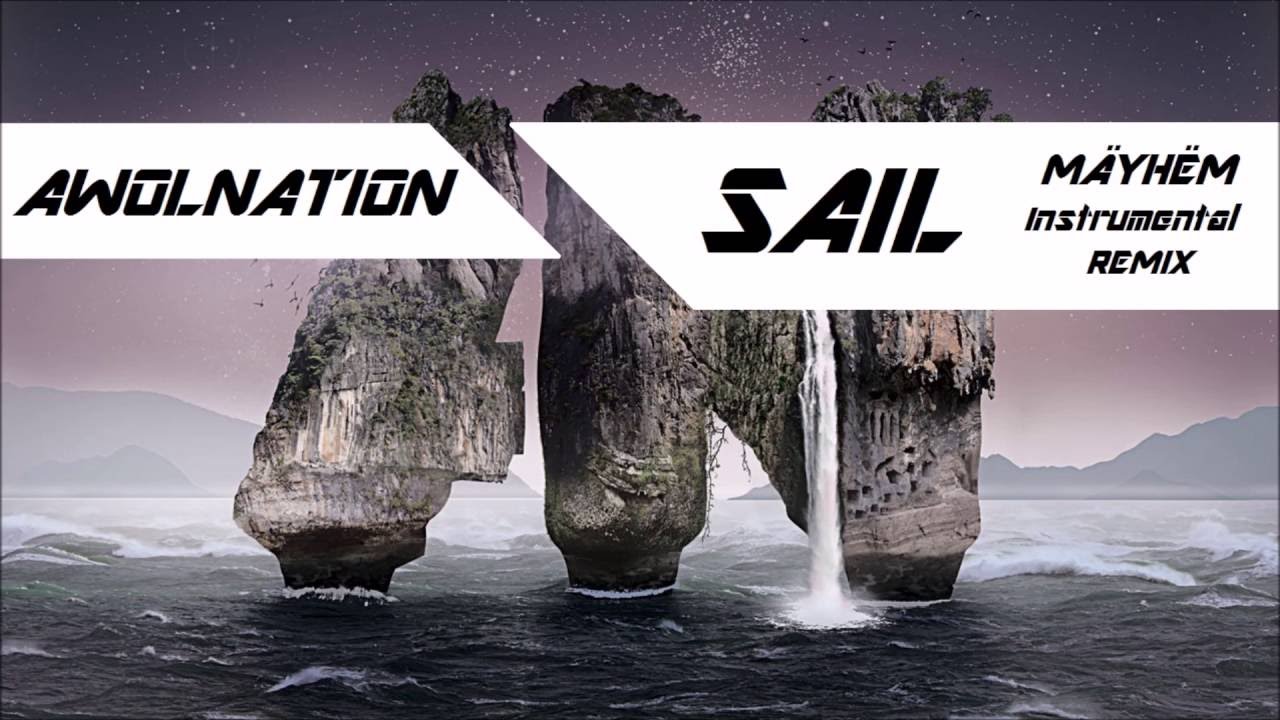 Sail (MÄYHËM Instrumental Remix) Awolnation YouTube