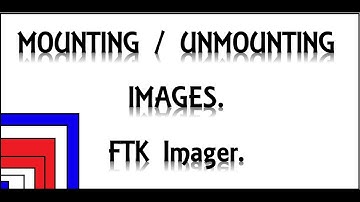 FTK Imager: Mounting / Unmounting images.