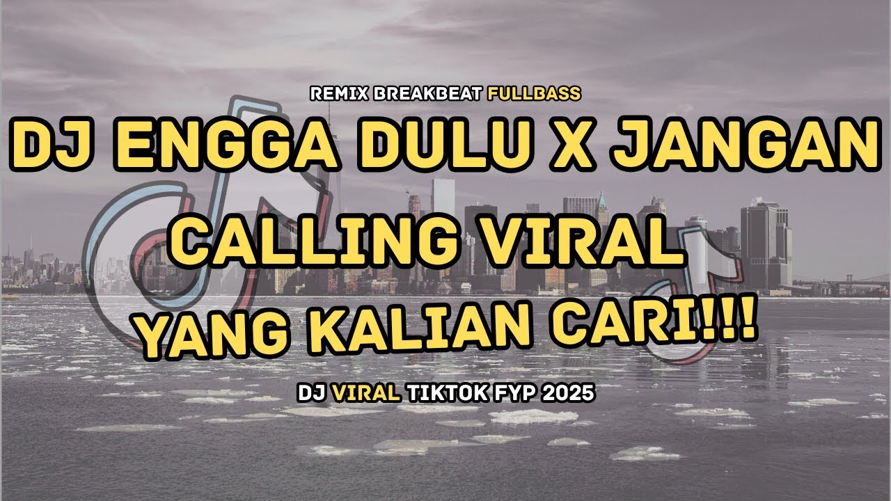 DJ ENGGA DULU X JANGAN CALLING VIRAL DI TIKTOK 2025 | BREAKBEAT REMIX FULL BASS