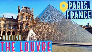 The Louvre - and its surroundings | Paris, France walkthrough in 4K