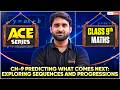 🔴 ACE Class 9 Maths LIVE 🚀 | CBSE | Ch-9 Exploring Sequences & Progressions 🎯 | New NCERT