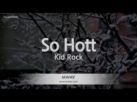<strong>Kid</strong> <strong>Rock</strong>-So Hott (Melody) [ZZang KARAOKE]