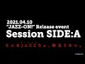 “JAZZ-ON!”Release event『Session SIDE:A』 Digest