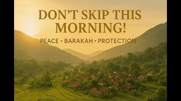 Morning Adhkar (أذكار الصباح) | Powerful Daily Remembrance for Barakah, Peace, Protection & Relax