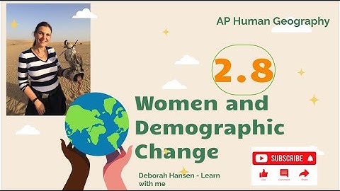 Ap Human Geography| 2.8 Women and Demographic Change| Explained