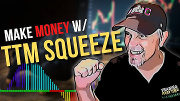 How to make money trading the Markets the TTM Squeeze