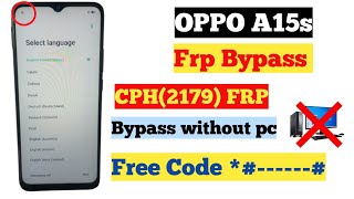 Oppo A15s Frp Bypass || a15s frp lock unlock ||CPH2179 frp lock unlock without pc || Free code