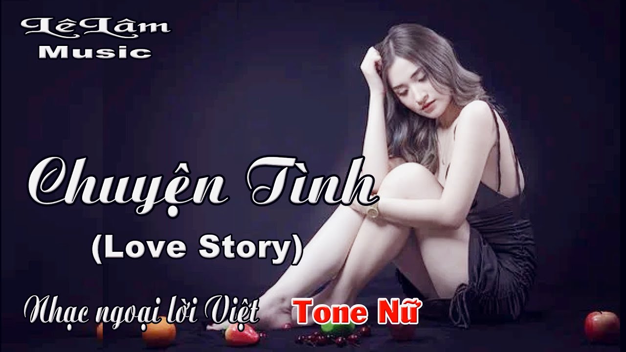 Karaoke - CHUYỆN TÌNH | Love story | Tone Nữ | Lê Lâm Music