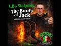 LB~Sickning – “The Boots Of Jack” (Music Video) Inspired by Luke Bryan – “You Don’t Know Jack”