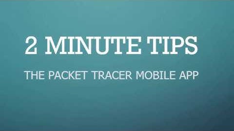 Two Minute Tip - The Packet Tracer Mobile App