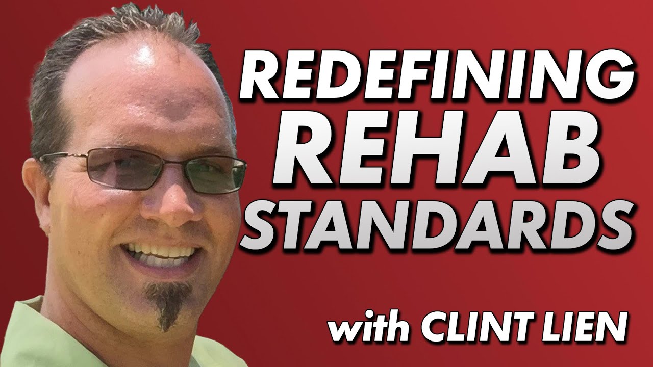 Redefining Rehab Standards with Clint Lien