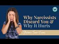 Why Narcissists Discard You And Why It Hurts So Much