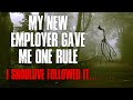 "My New Employer Gave Me One Rule, I Should've Followed It" Creepypasta
