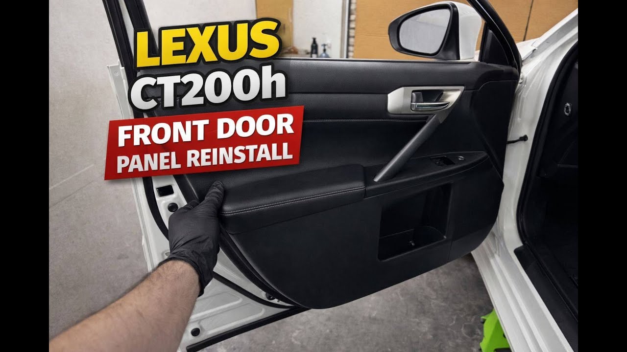 Последовательность установки передней дверной панели Lexus CT200h: инструкция.