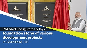 PM Modi inaugurates & lays foundation stone of various development projects in Ghaziabad, UP | PMO