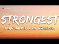 Alan Walker &amp; Ina Wroldsen - Strongest (Lyrics) -  1 hour lyrics