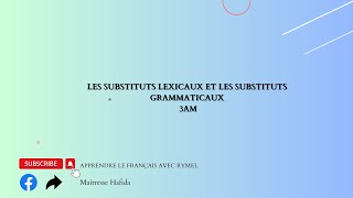 Les substituts lexicaux et grammaticaux 3AM البدائل اللغوية والنحوية السنة الثالثة متوسط