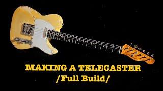 Making a Telecaster (Full Build)
