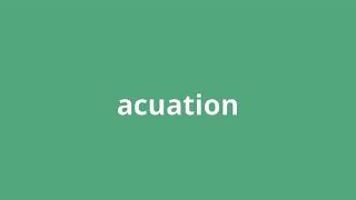 what is the meaning of acuation