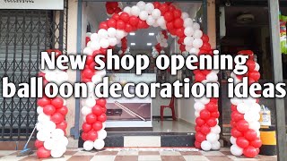 New Shop Opening Balloon Decoration Ideas In Hindi Tutorial Youtube