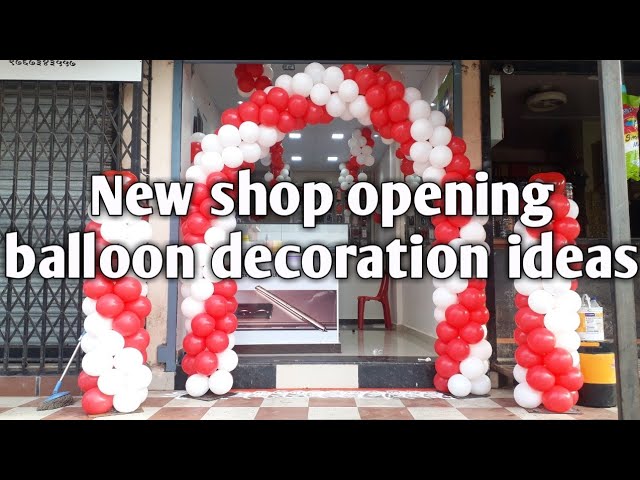 New Shop Opening Balloon Decoration Ideas In Hindi Tutorial Youtube