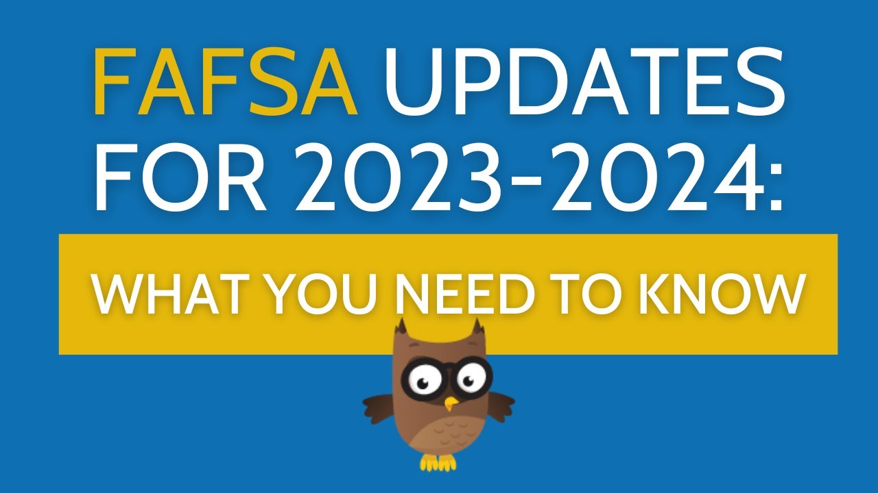FAFSA Updates for 20232024 What You Need to Know YouTube
