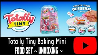 TOTALLY TINY BAKING SET MINI FOOD ~ UNBOXING ~