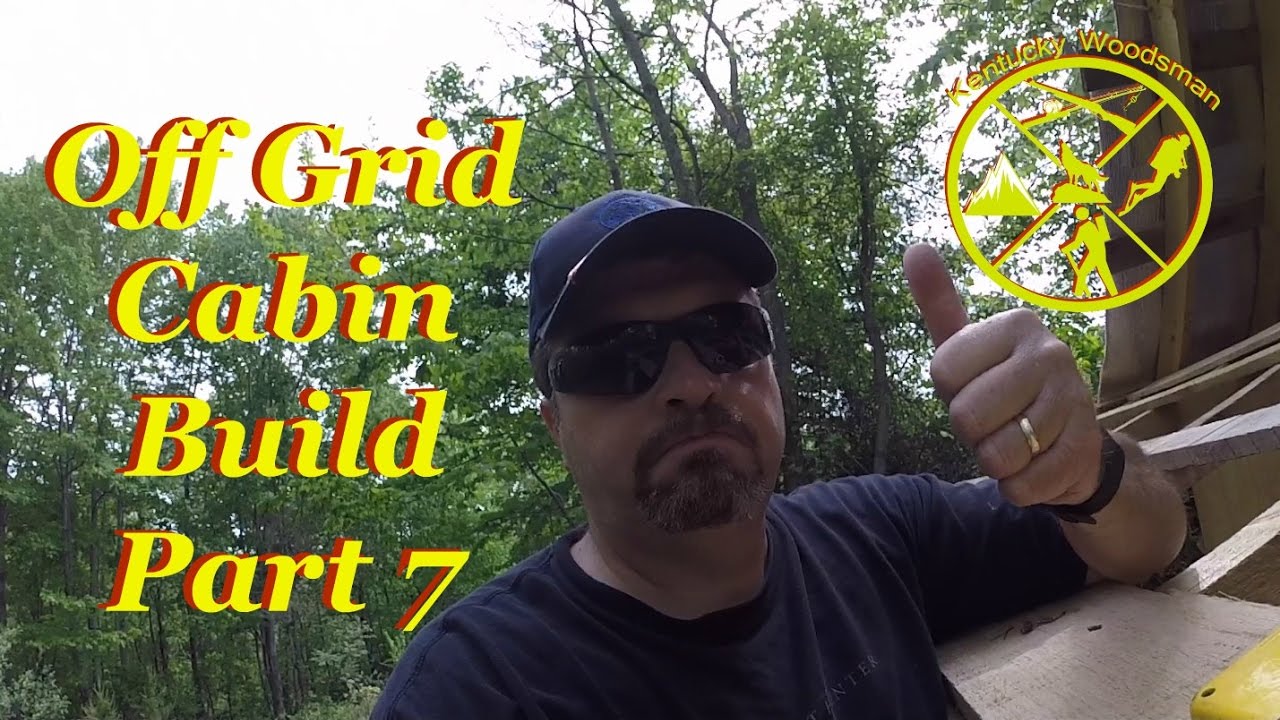 DIY Off Grid Cabin Build Part 7 - YouTube
