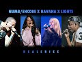 NUMB/ENCORE X HAVANA X LIGHTS (Healerise Mashup) - Linkin Park X Camila Cabello X Ellie Goulding