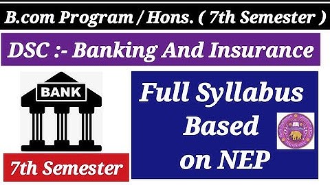 Banking and Insurance || B.com || 7th Semester || DU full Syllabus based on NEP || Syllabus || Bcom