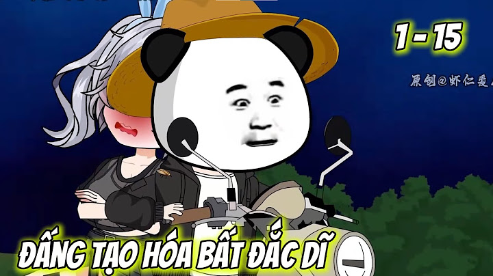 Full Tập 1 - 15 | Đấng Tạo Hóa Bất Đắc Dĩ  | Q Review