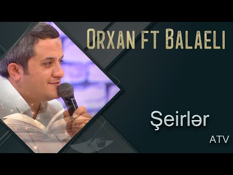 Orxan Lokbatanli & Balaeli - Seirler (Atv)