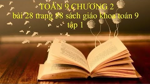 Bài 28 sgk toán 9 tập 1 trang 58 năm 2024