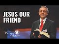 Jesus Our Friend | Pathway To Victory with Dr. Robert Jeffress
