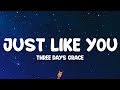 Three Days Grace - Just Like You Lyrics 🎵