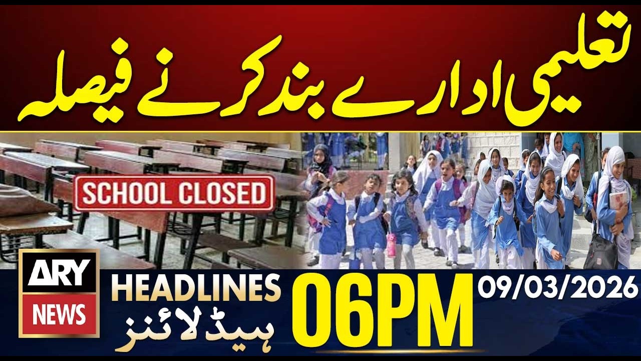 All Schools Closed - Breaking News | ARY News 6 PM Headlines | 9th March 2026