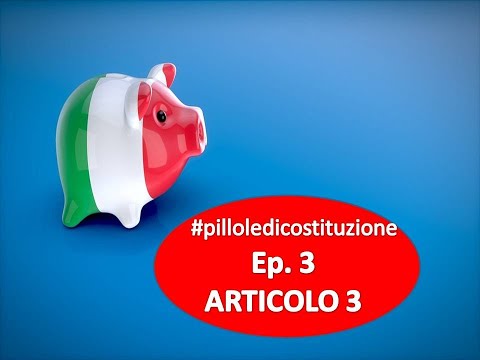 Pillole di Costituzione: ep. 3 - Articolo 3 (il principio di uguaglianza)