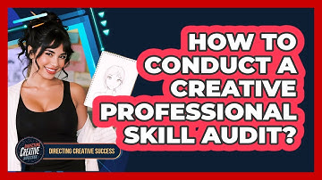 How To Conduct A Creative Professional Skill Audit?