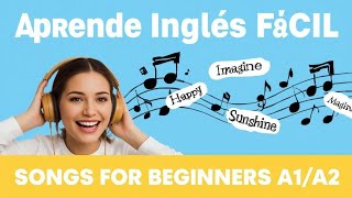 Aprende Inglés FÁCIL con Canciones – Nivel A1/A2