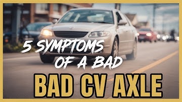 5 Bad CV Axle Symptoms You Should NEVER Ignore!