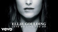 Ellie Goulding - Love Me Like You Do (Official Audio)  - Durasi: 4:14. 