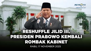 BREAKING NEWS: RESHUFFLE JILID III. PRESIDEN PRABOWO KEMBALI ROMBAK KABINET