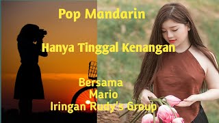 Lagu pop mandarin Mario - Hanya Tinggal Kenangan