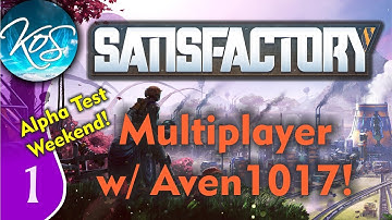 Satisfactory Ep 1: SPEEDING THROUGH WITH MULTIPLAYER - with Aven1017! Alpha - Let