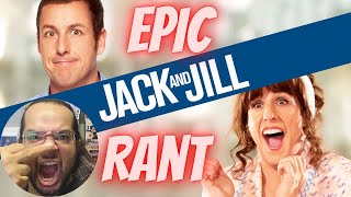 WORST ADAM SANDLER FILM Jack and Jill (2011) EPIC RANT