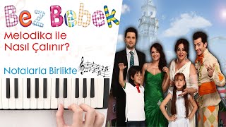 Bez Bebek Şarkısı Melodika Notalarıhızlı - Yavaş