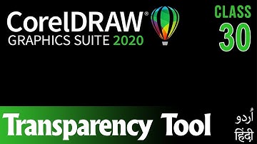 CorelDraw for Beginners Complete Course in Urdu Hindi | Transparency Tool | Class 30