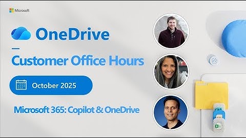 OneDrive Customer Office Hours | October 2025