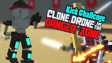 Kick Challenge | Clone Drone in the Danger Zone